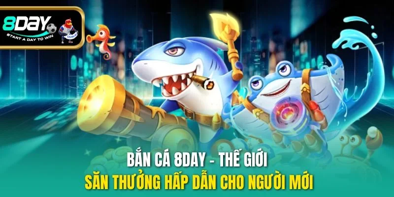bắn cá 8DAY