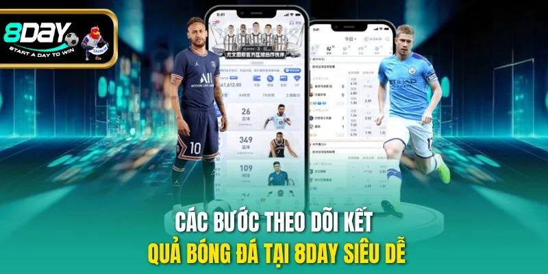 Các bước theo dõi kết quả bóng đá tại 8DAY siêu dễ