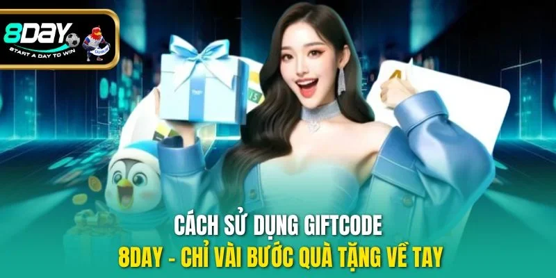 Cách sử dụng giftcode 8DAY