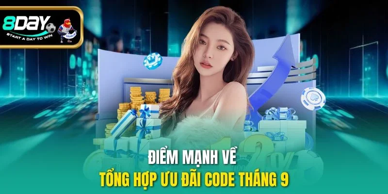 Điểm mạnh về tổng hợp ưu đãi code tháng 9