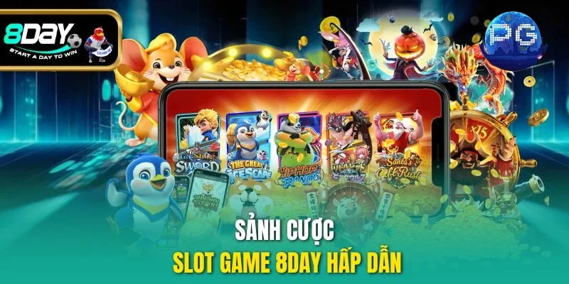Sảnh cược slot game 8DAY hấp dẫn